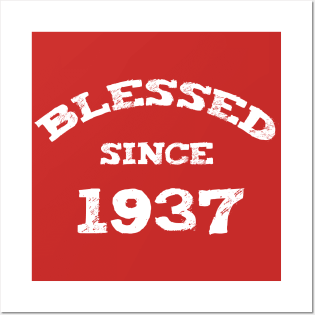 Blessed Since 1937 Cool Birthday Christian Wall Art by Happy - Design